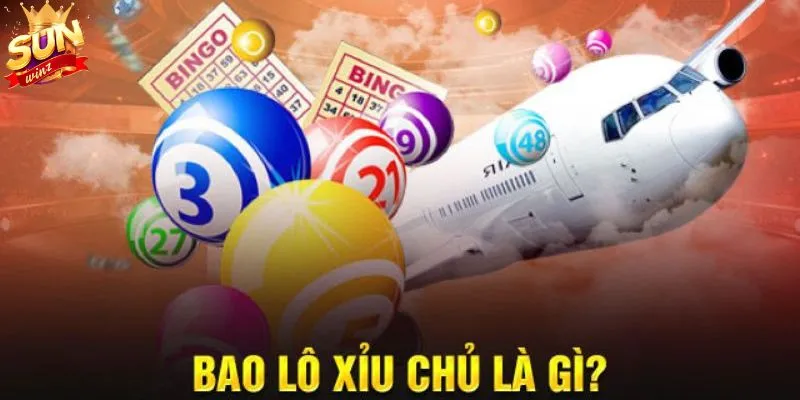 Bao lô xỉu chủ là gì